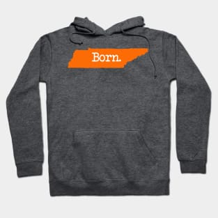 Tennessee Born TN Orange Hoodie